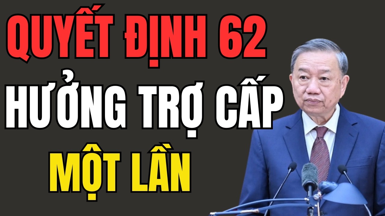 CHÍNH THỨC: Cựu Chiến Binh Theo Quyết Định 62 Được Công Nhận Người Có Công, Nhận Trợ Cấp Một Lần