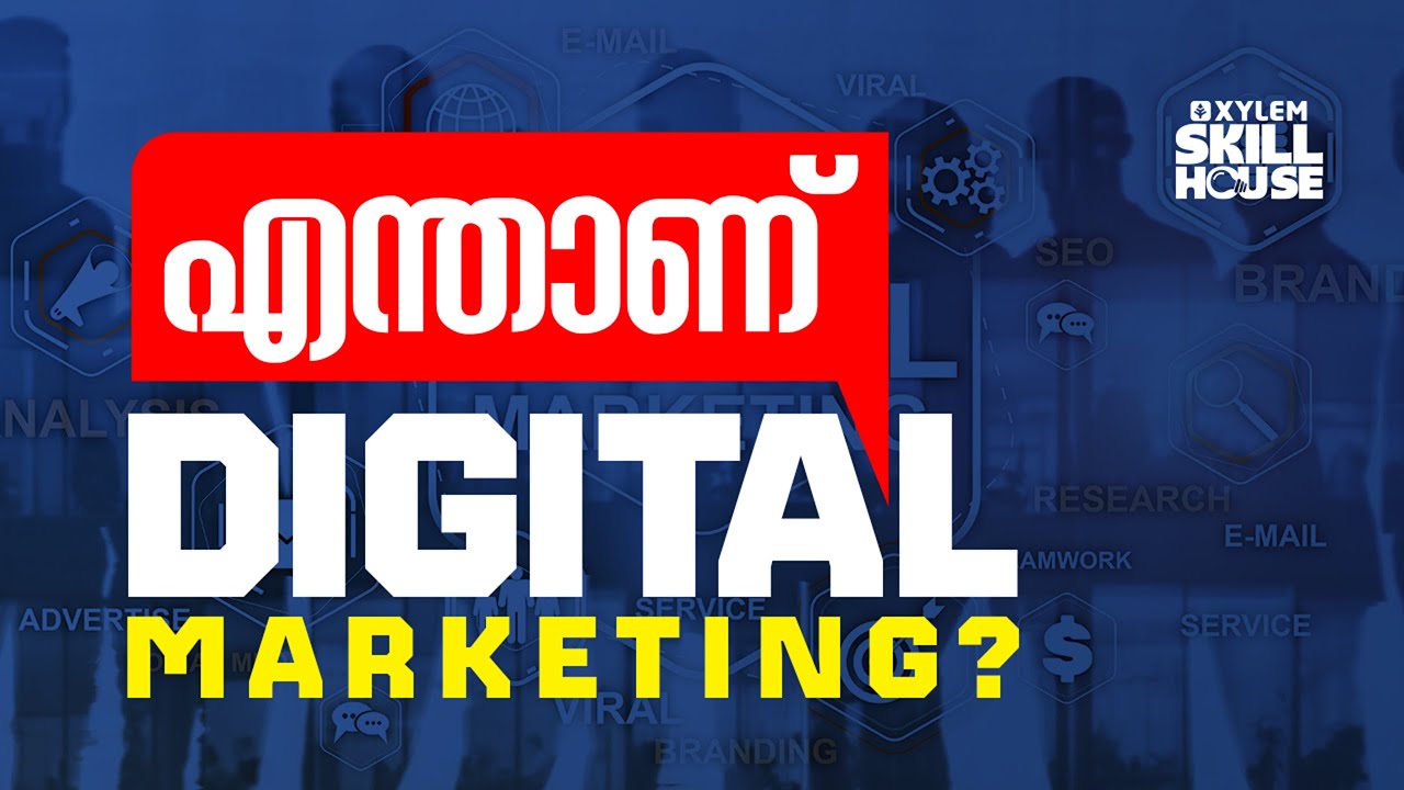 എന്താണ് Digital Marketing?? | Xylem Skill House