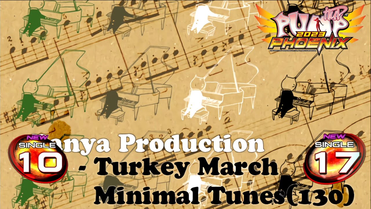 [PUMP IT UP PHOENIX] Turkey March -Minimal Tunes- S10 & S17 (Phoenix Modified ver.)