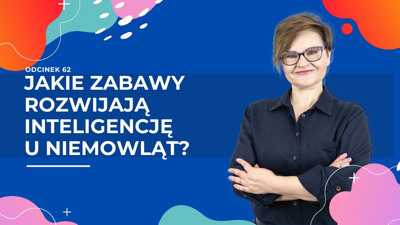 Jakie zabawy ROZWIJAJĄ inteligencję u niemowląt?