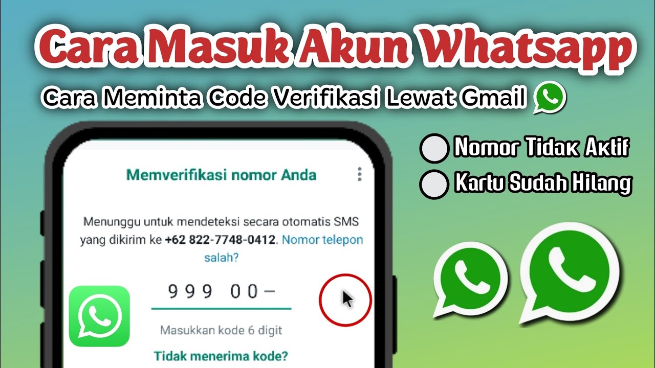 Cara Masuk akun whatsapp nomor tidak aktif kartu sudah hilang | Verifikasi lewat Gmail
