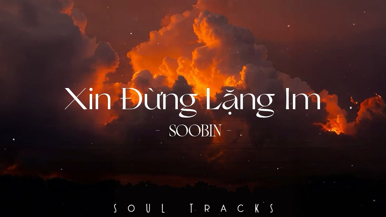 Soobin, ERIK, Tăng Duy Tân, Andiez, W/N, Jaykii...Những Bản Hits Nhạc Trẻ Ballad Tâm Trạng Cực Chill