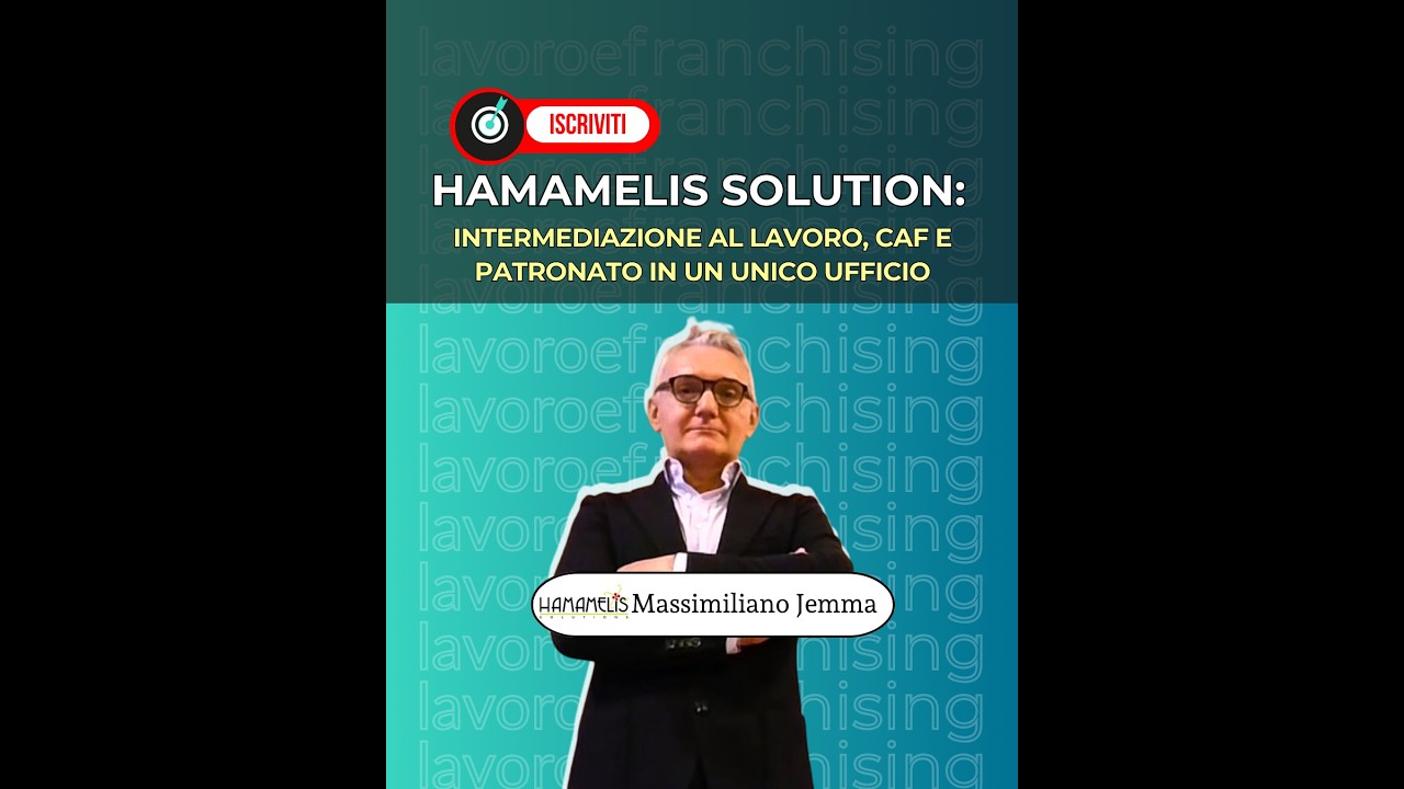 Hamamelis Solution: Intermediazione al lavoro, CAF e Patronato in un unico ufficio