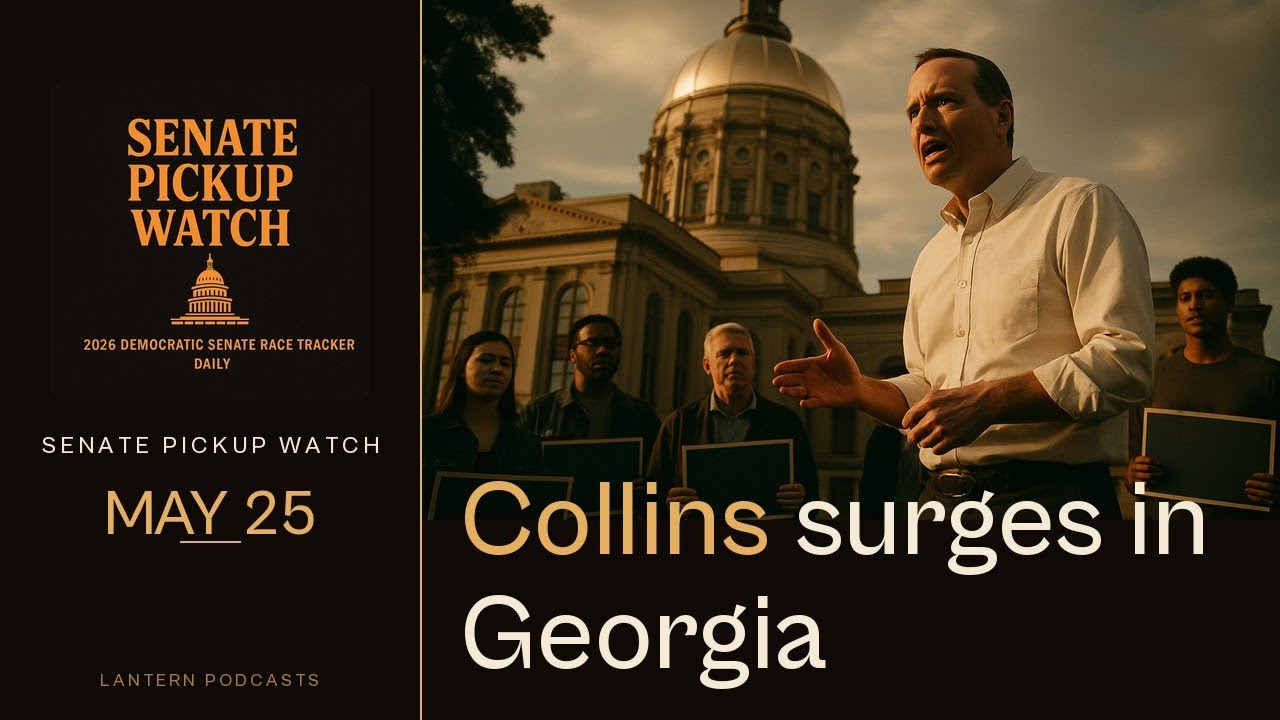 Georgia GOP Senate Runoff Tilts Toward Mike Collins | Senate Pickup Watch May 25