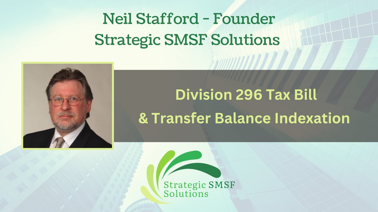 SMSF Sector Update - Div 296 Tax Bill & Transfer Balance Indexation #div296 #superannuation