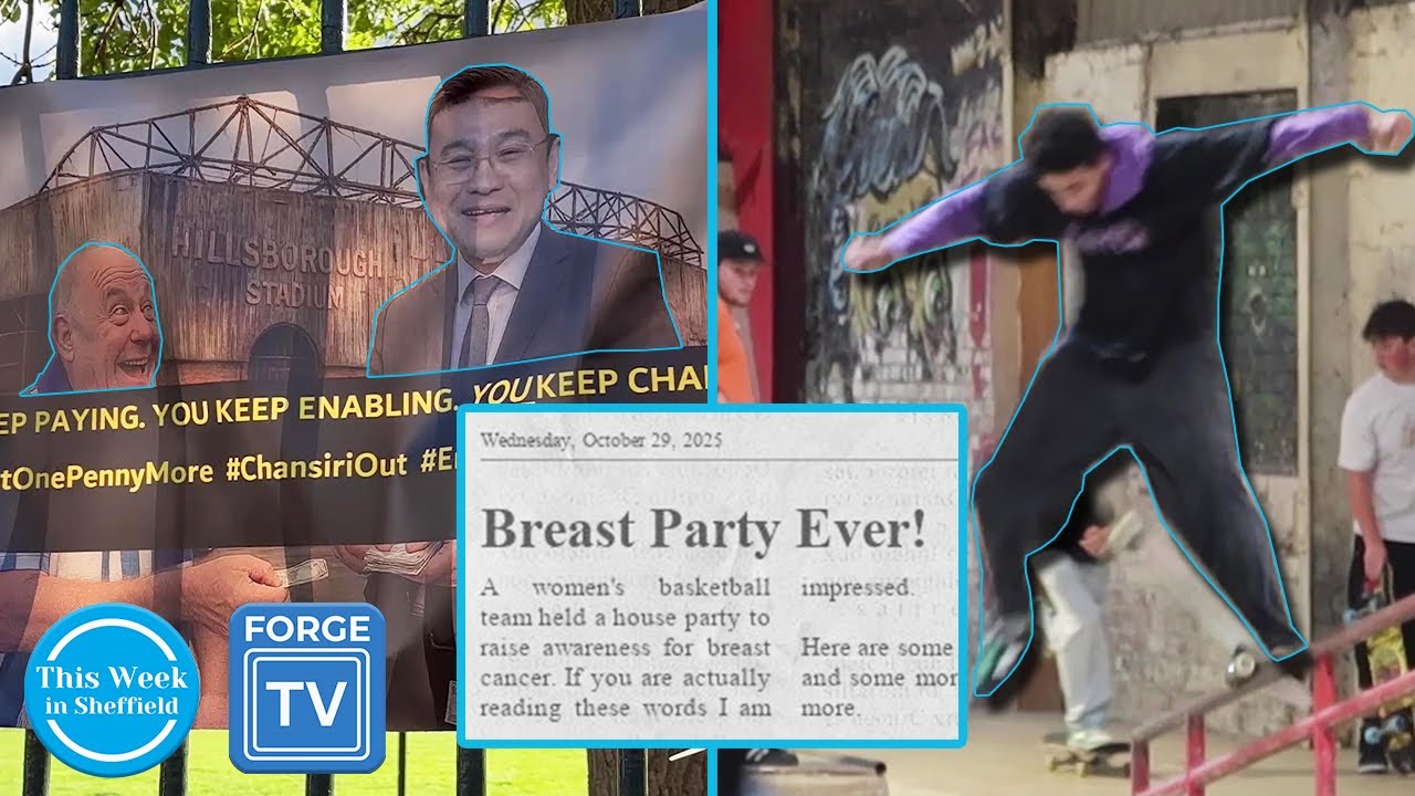 Skateboarding, Breast Party, and Sheffield Wednesday - This Week in Sheffield