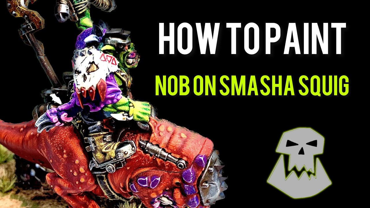 Как покрасить NOB on SMASHA SQUIG? | Warhammer 40K