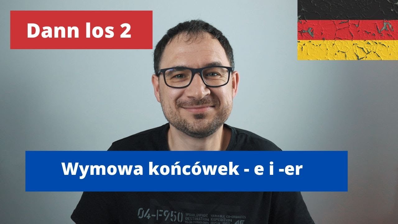 15. Wymowa końc&oacute;wek -er i -e  - Kapitel 1 - Dann los 2