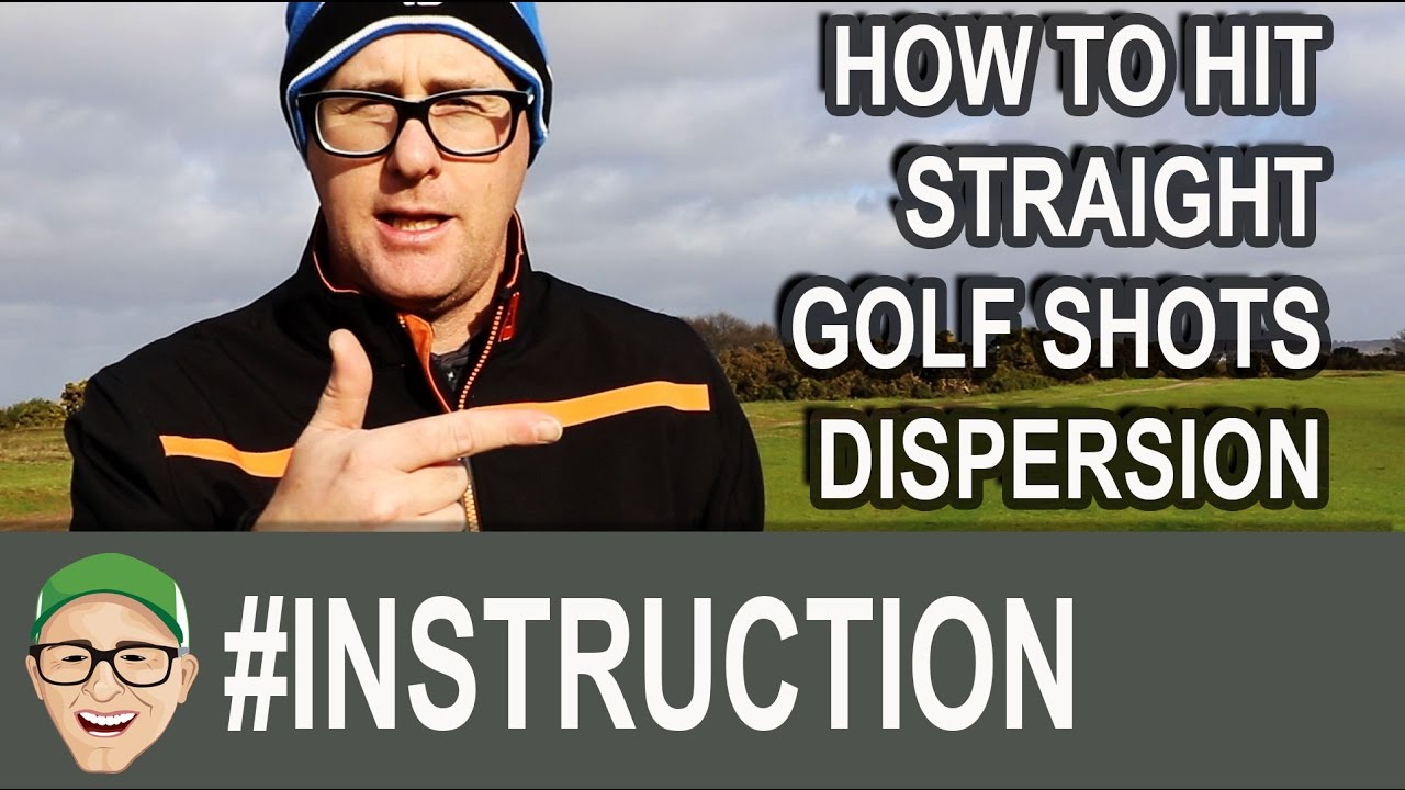 How To Hit Straight Golf Shots DISPERSION