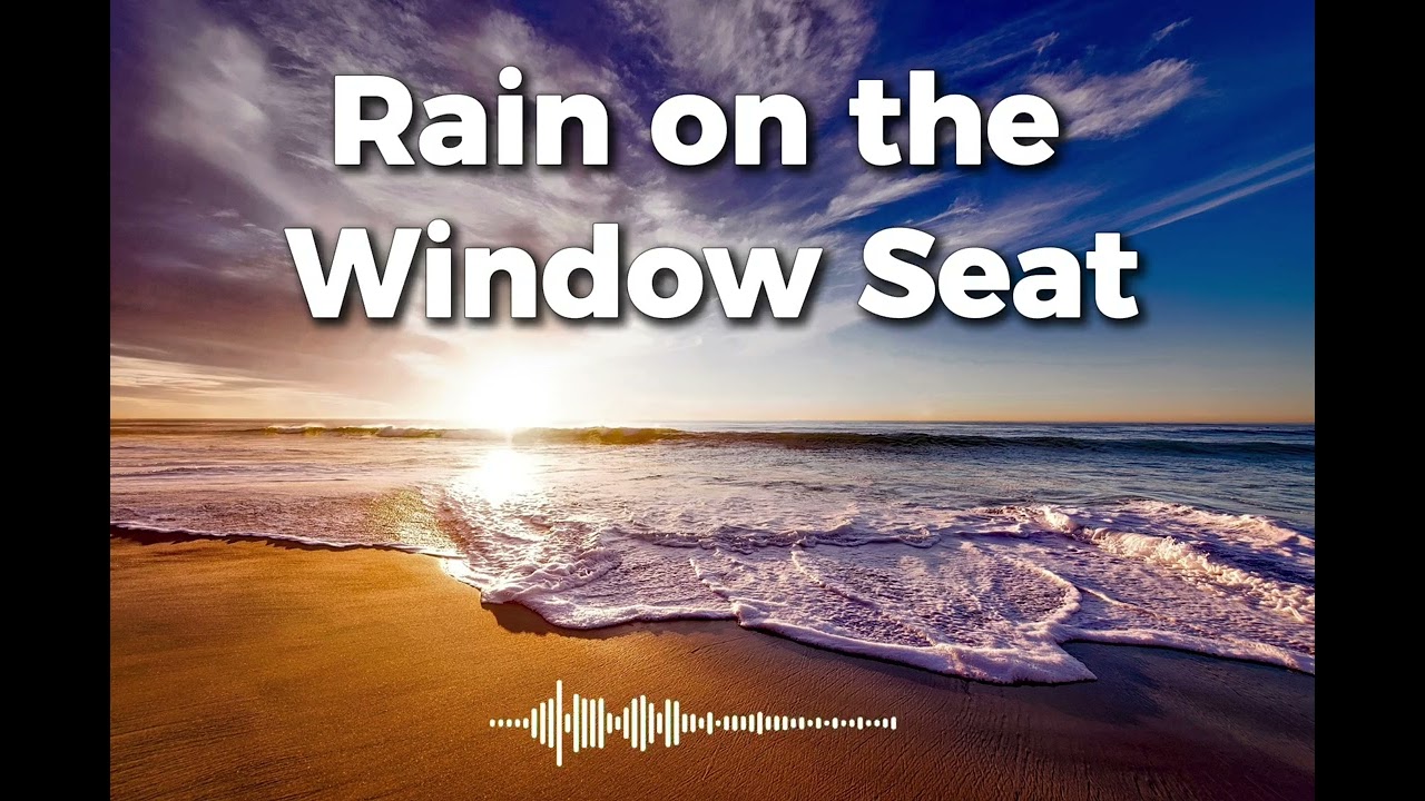 Rain on the Window Seat