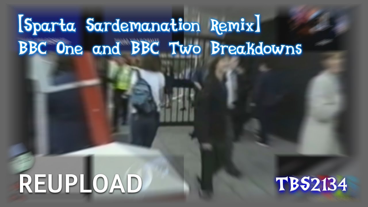 (REUPLOAD) (400 SUBS SPECIAL) BBC Breakdowns | Sparta Sardemanation Remix |
