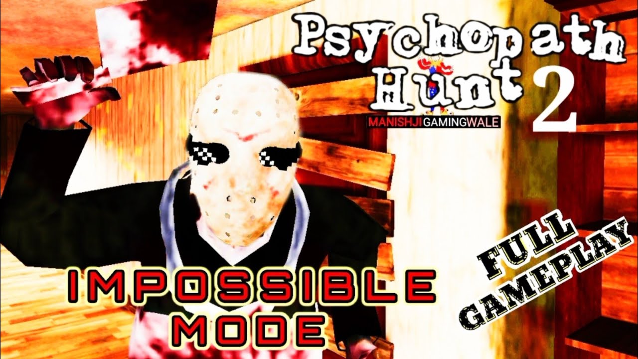 PSYCHOPATH HUNT 2 - Impossible mode | Full Gameplay Android