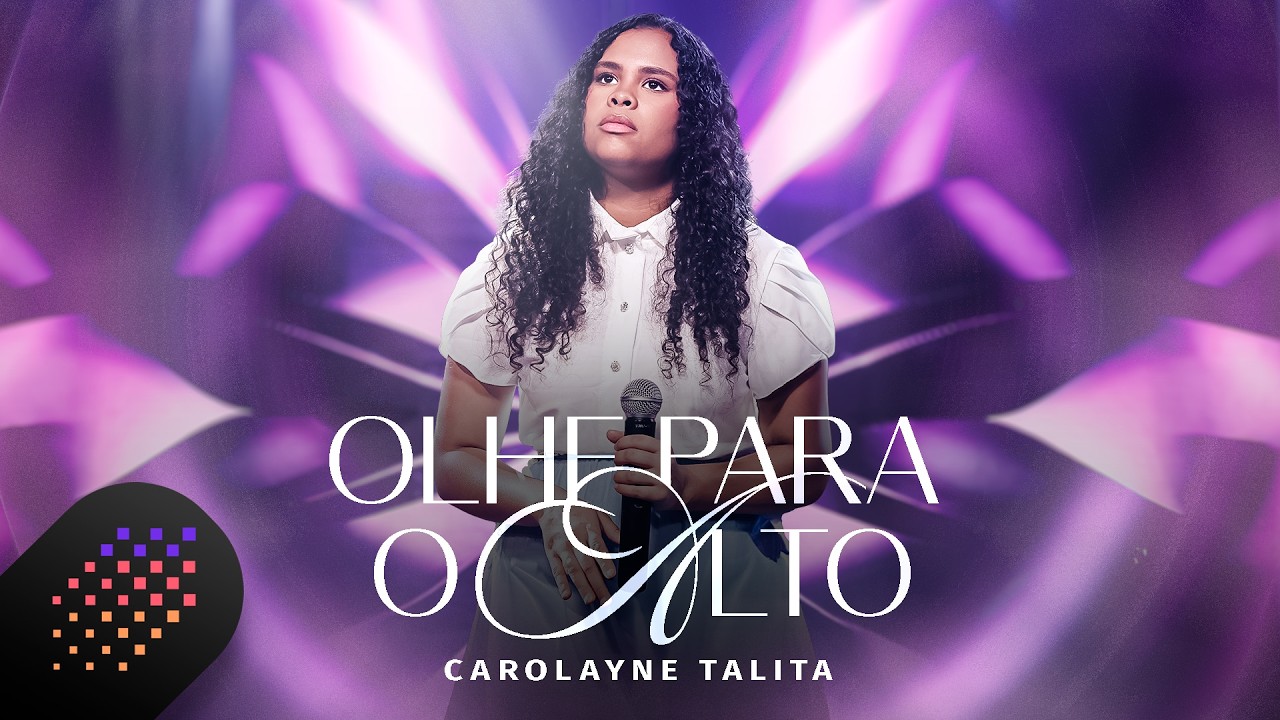 Carolayne Talita | Olhe Para o Alto [Clipe Oficial]