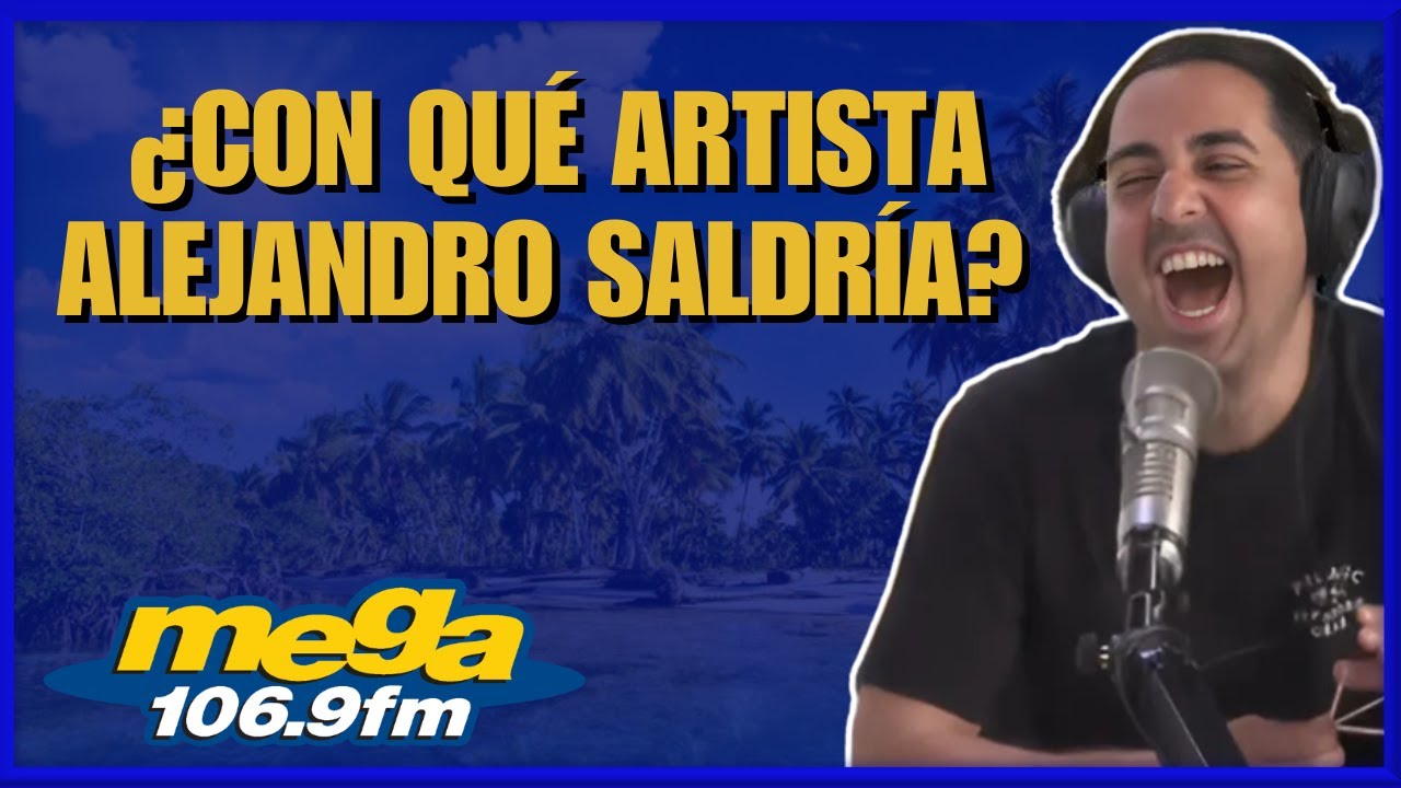 &iquest;CON QU&Eacute; ARTISTA ALEJANDRO SALDR&Iacute;A? - Con Danilo, Alejandro y Magda #ElMegaReguero #LaMega1069