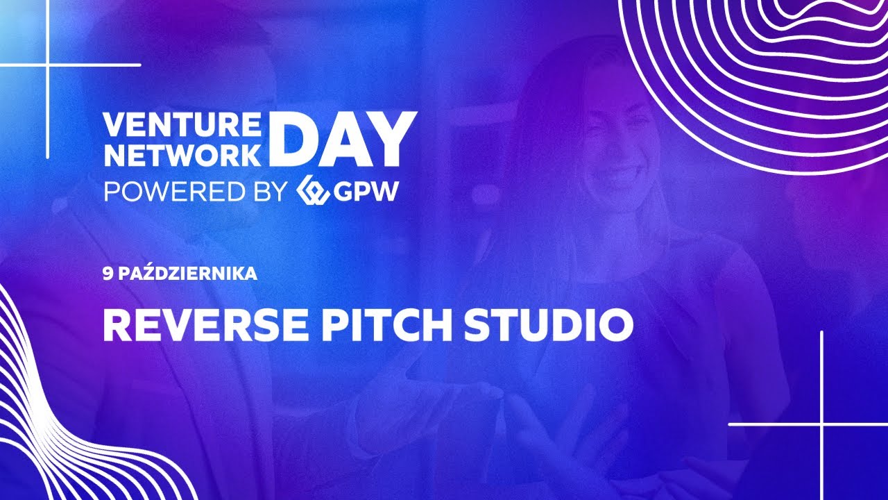 GPW Venture Network Day | Reverse Pitch Studio | 9 października 2023 r.