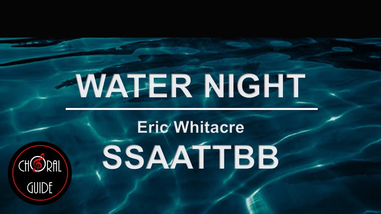 Water Night - SSAATTBB | Eric Whitacre