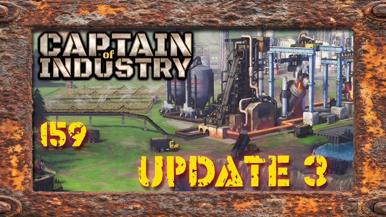 Captain of Industry #159 Update 3