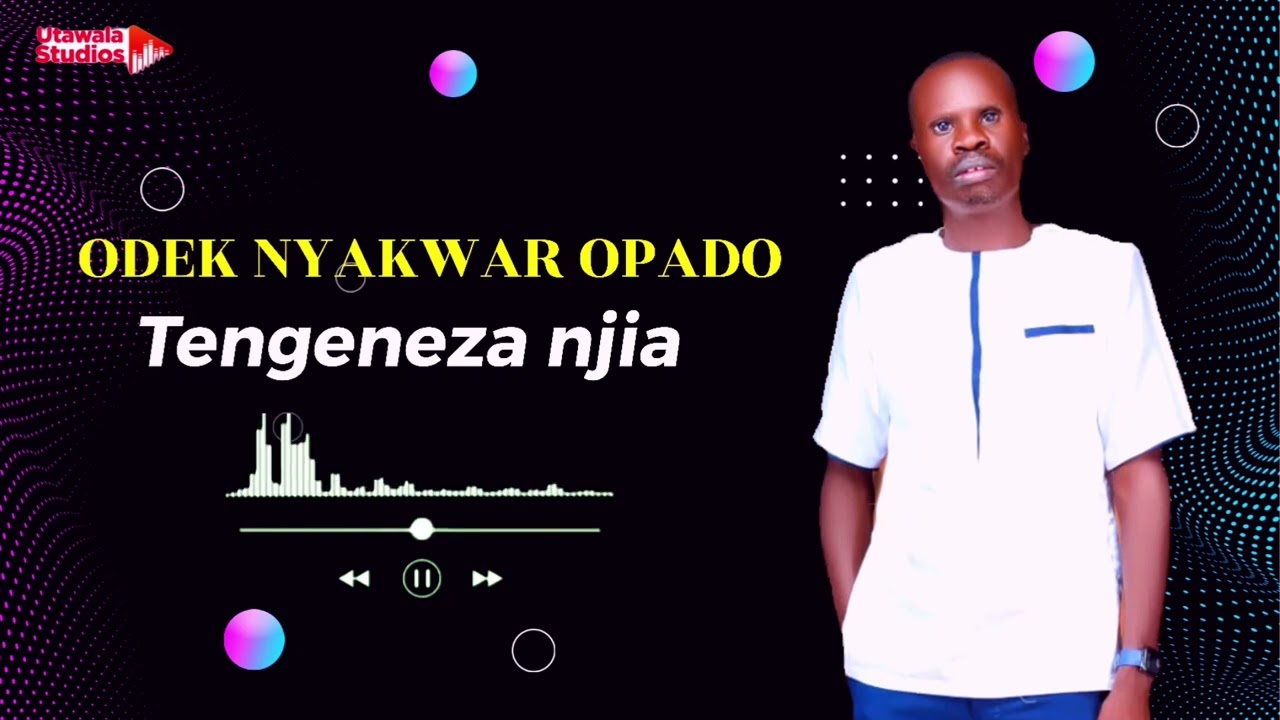 Odek Nyakwar Opado - Tengeneza njia[Official Audio]