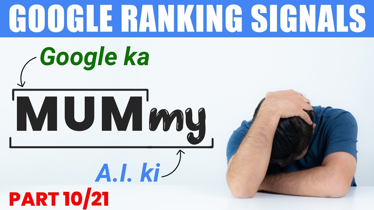 MUM | Multitask Unified Model | Part 10 | Google Ranking Signals Explained | Google Ranking Factor