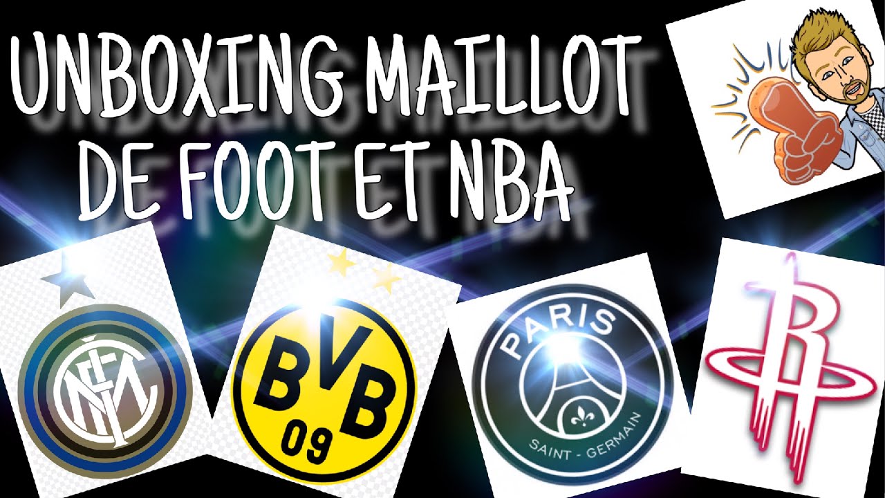 UNBOXING MAILLOT DE FOOT ET NBA 2018