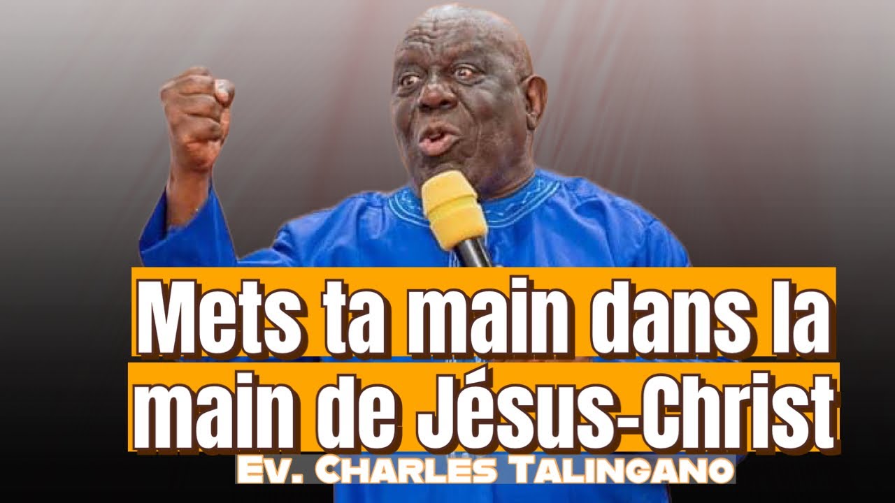 METS TA MAIN DANS LA MAIN DE JÉSUS-CHRIST/ CHARLES TALINGANO #predicationchretienne