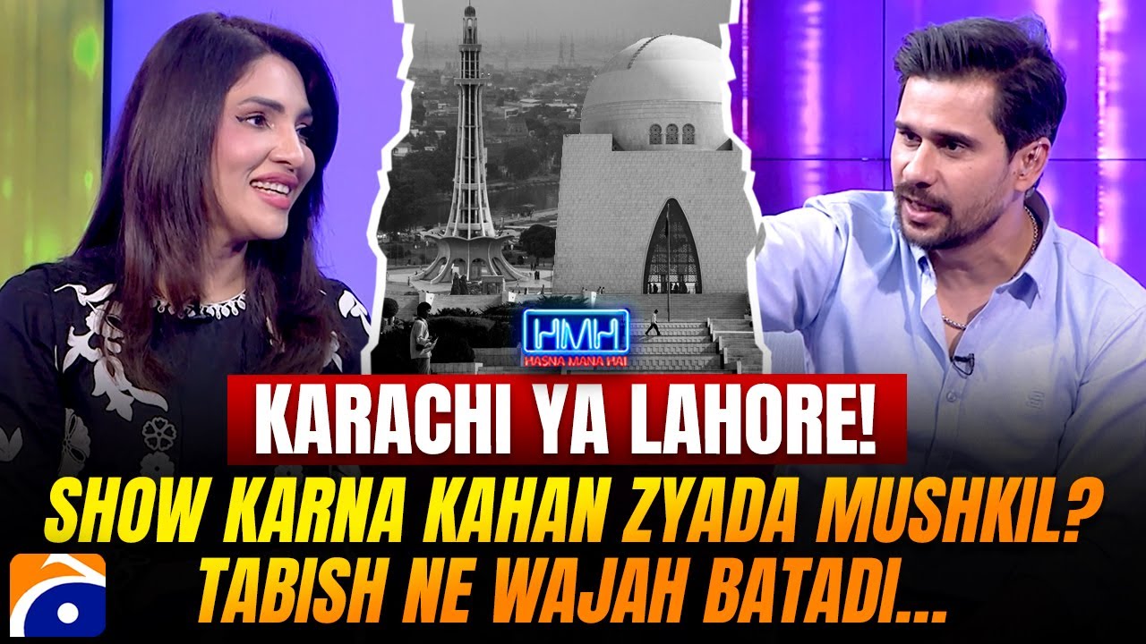 Karachi ya Lahore - Show karna kahan zyada mushkil?- Zhalay Sarhadi - Tabish Hashmi - Hasna Mana Hai