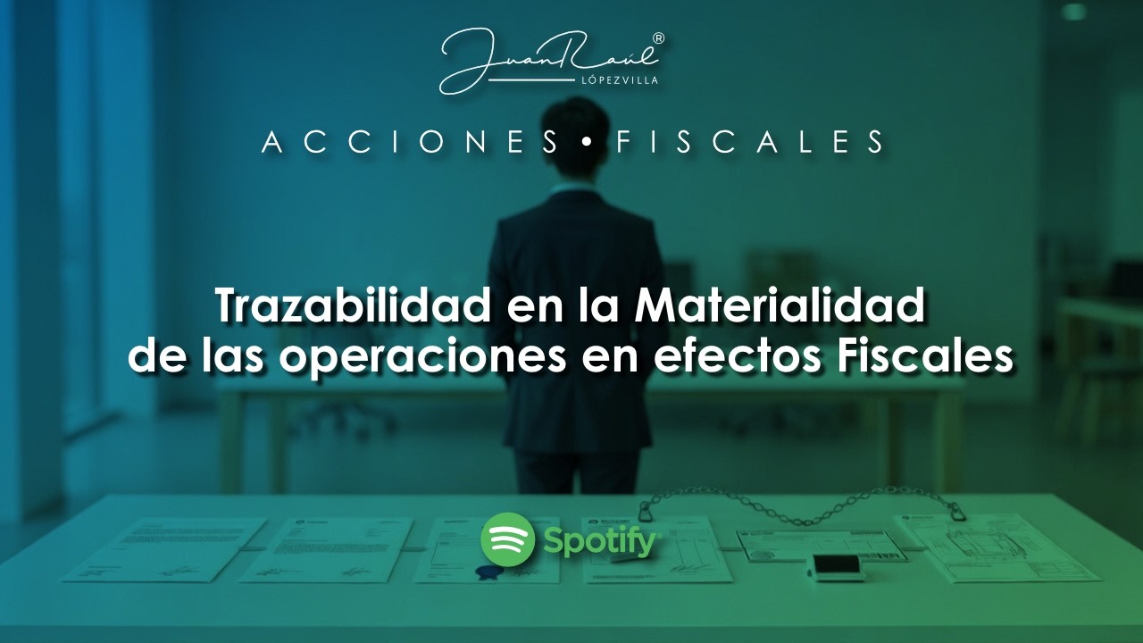Trazabilidad en la Materialidad de las Operaciones en efectos Fiscales