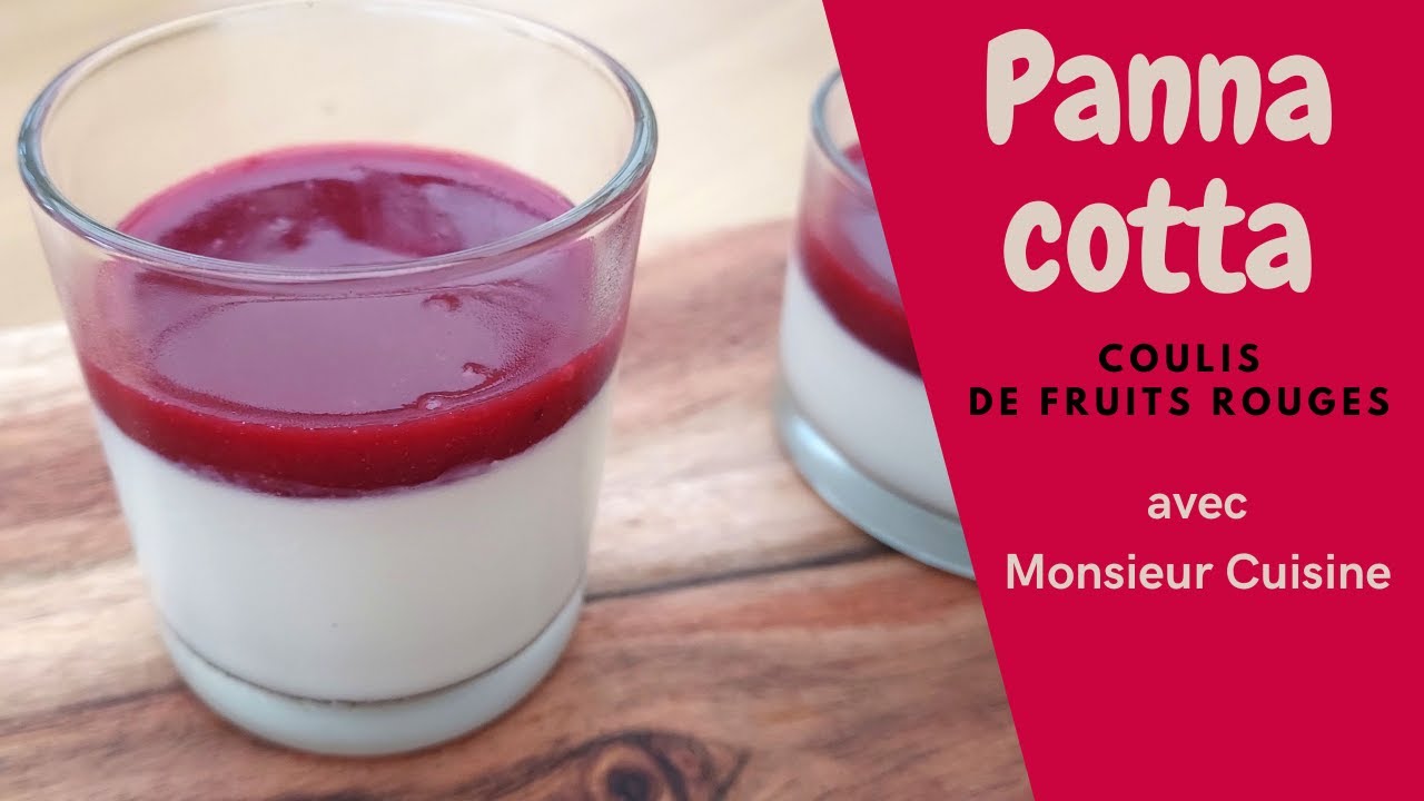 PANNA COTTA AVEC MONSIEUR CUISINE | Coulis de fruits rouges 🍓