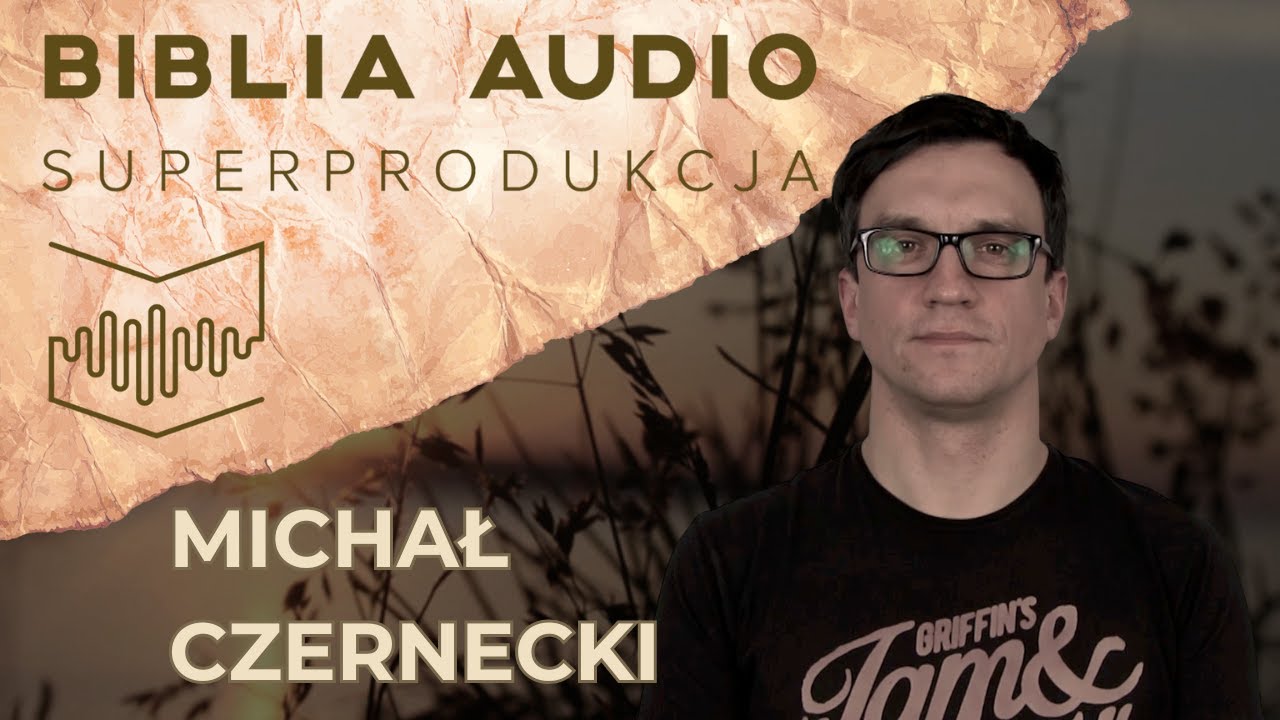 Michał Czernecki - BIBLIA AUDIO superprodukcja