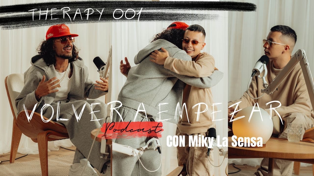 Volver a Empezar (THERAPY 001 - Podcast) Cheztom, Miky La Sensa.