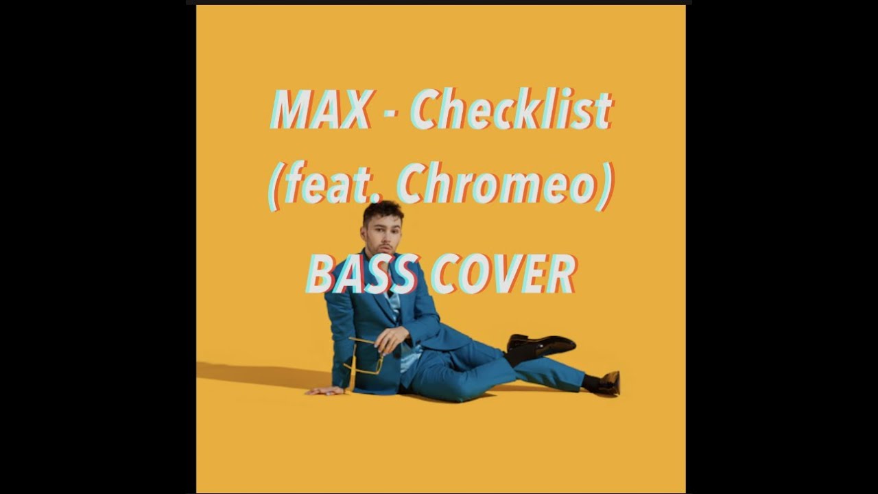 MAX - Checklist (BASS COVER)