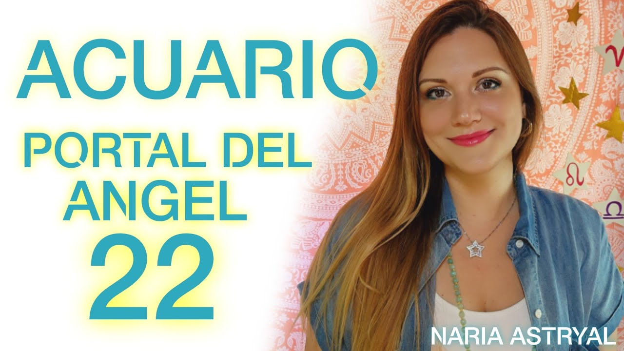 ACUARIO 🌟 PORTAL DEL ANGEL 22