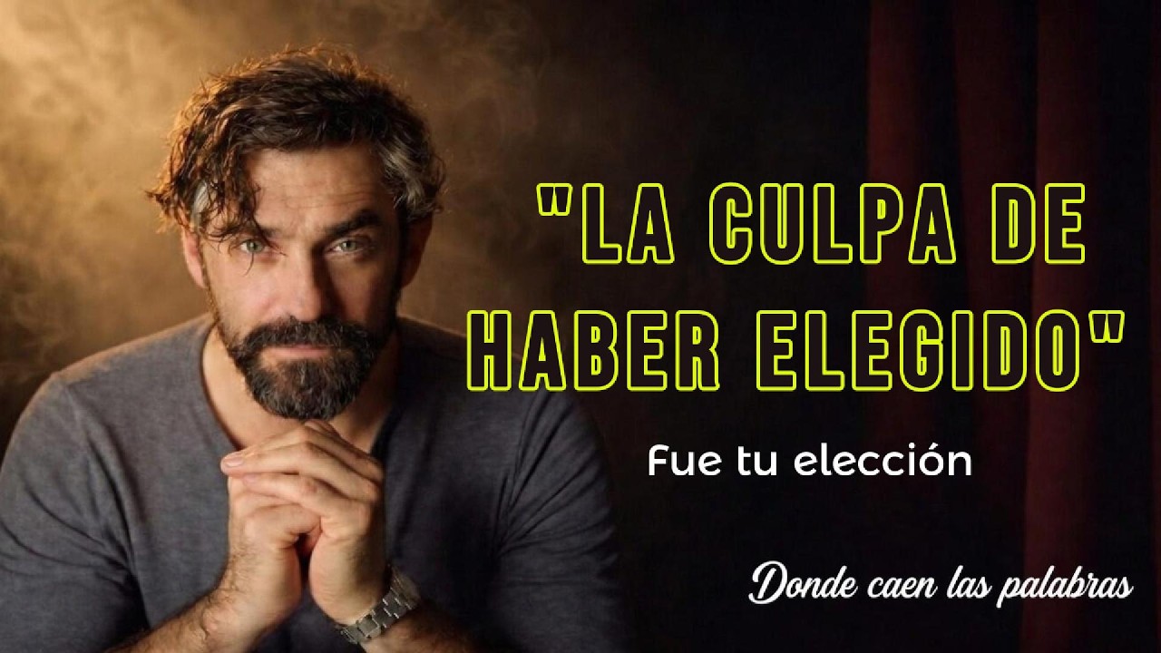 LA CULPA DE HABER ELEGIDO