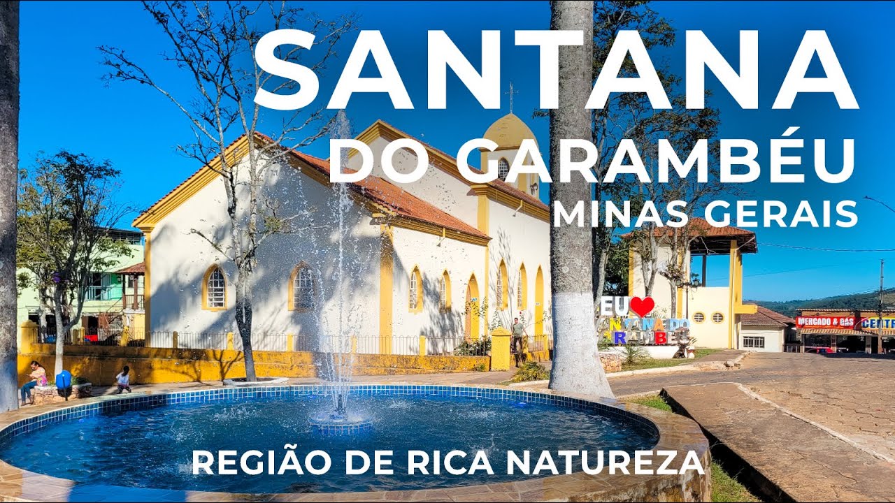 SANTANA DO GARAMBÉU - MG | MUNICÍPIO ACOLHEDOR DE MINAS  CERCADO DE BELEZAS NATURAIS