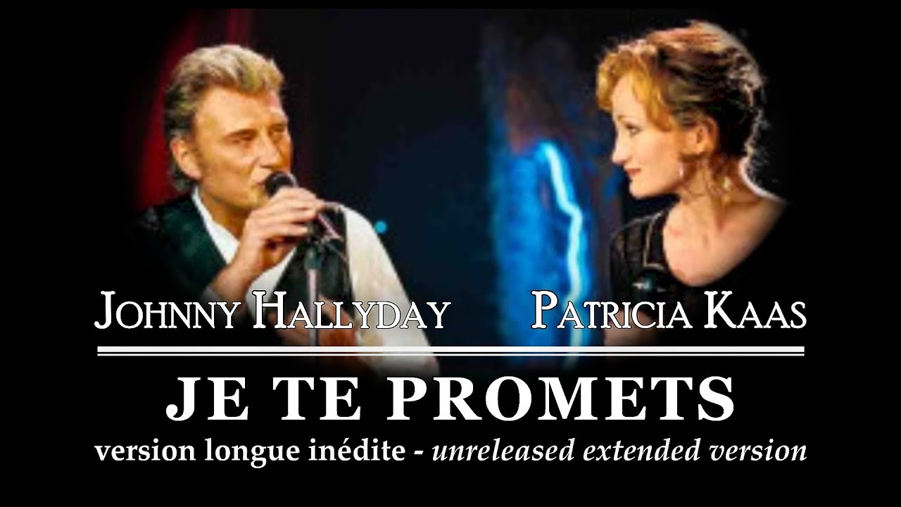 Патрицией Каас & Джонни Холлидей - JE TE PROMETS - длинная версия + текст