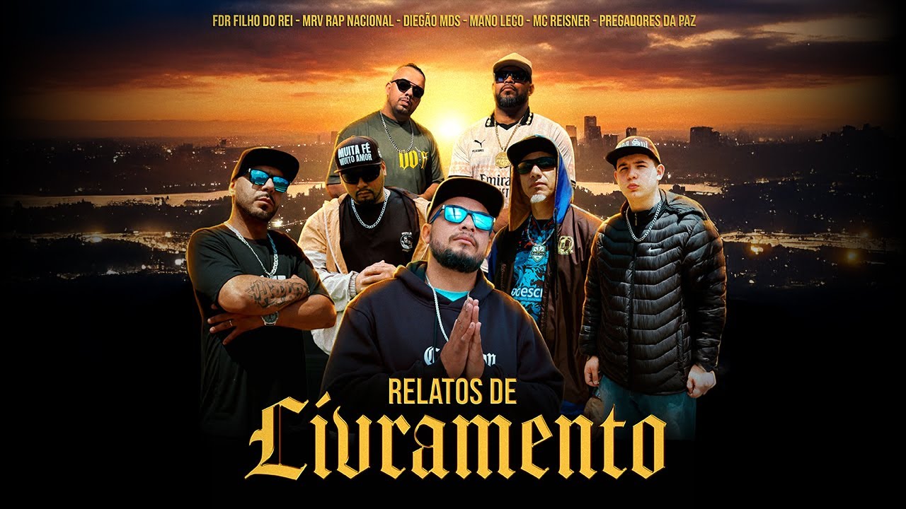 Relatos de Livramento - FDR Filho do Rei, Pregadores de Paz, Mano Leco, MC Reisner, MRV Rap Nacional