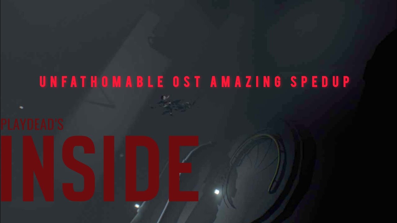 INSIDE Unfathomable OST (Spedup Music Slowed) atmosphere ambient music 🎶 reverb Limbo be like OST