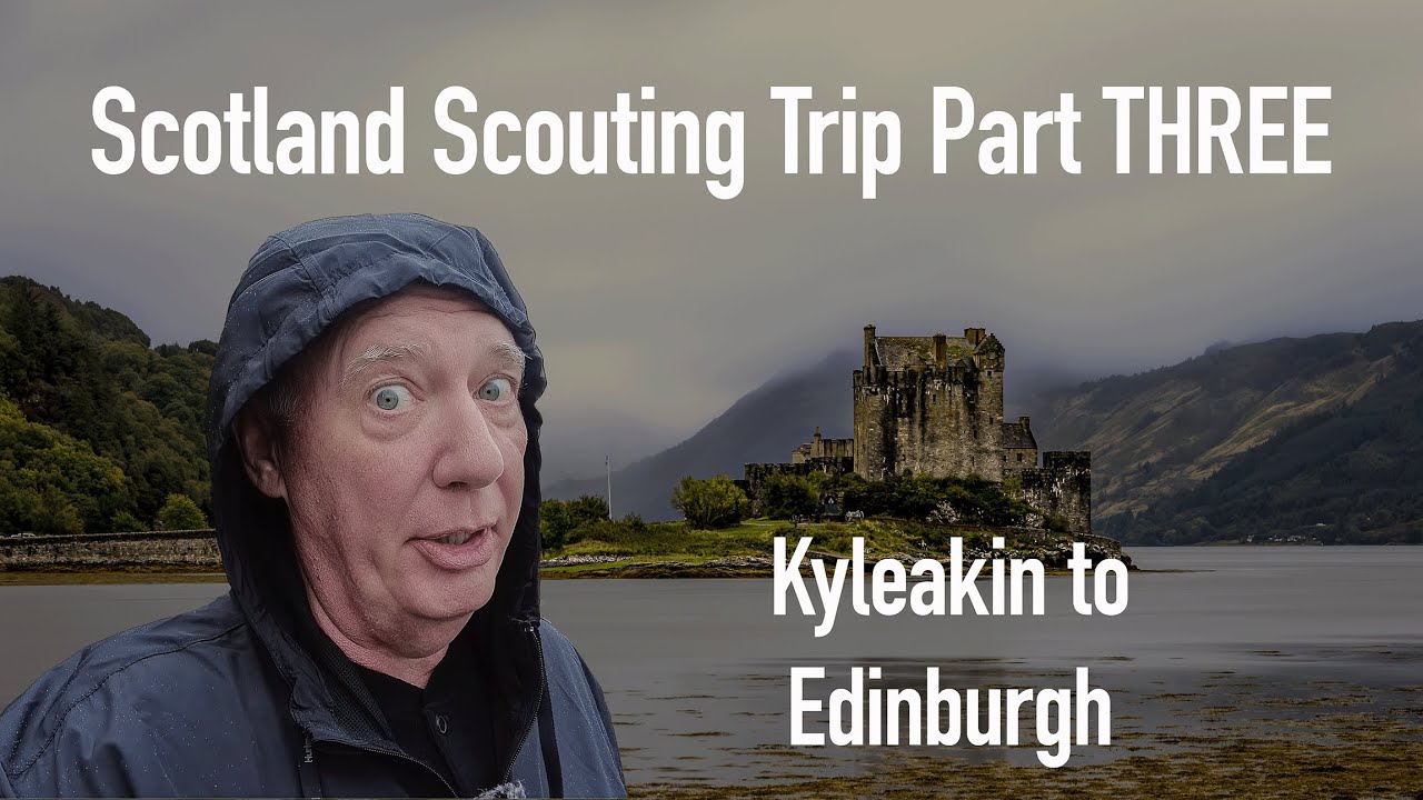 Scotland Part THREE Kyleakin to Edinburgh