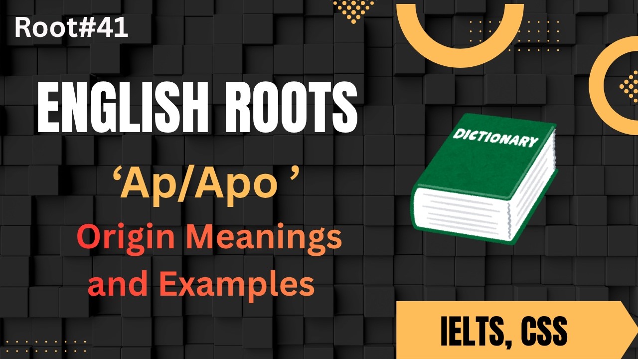 Enhance your English Vocabulary through Roots | Ap/Apo| Understandable examples