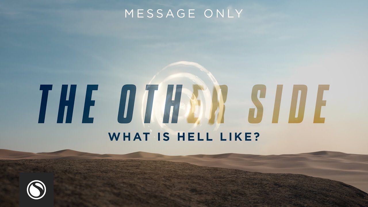 The Other Side: What Is Hell Like? - Message Only