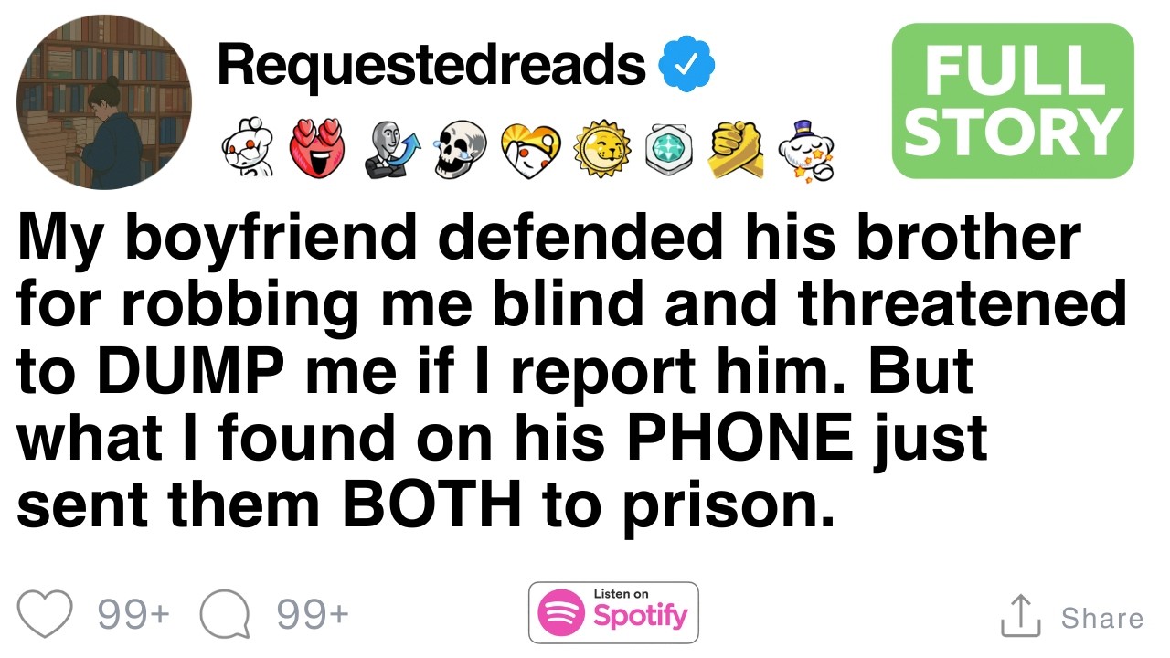My boyfriend defended his brother for robbing me blind and threatened to DUMP me [FULL STORY]
