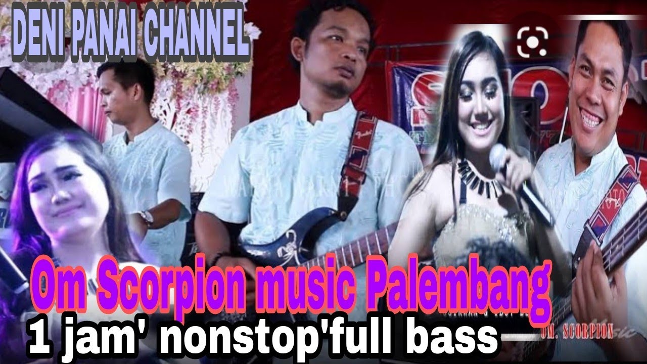 Om Scorpion music Palembang 1 jam nonstop full album (DENI PANAI CHANNEL)