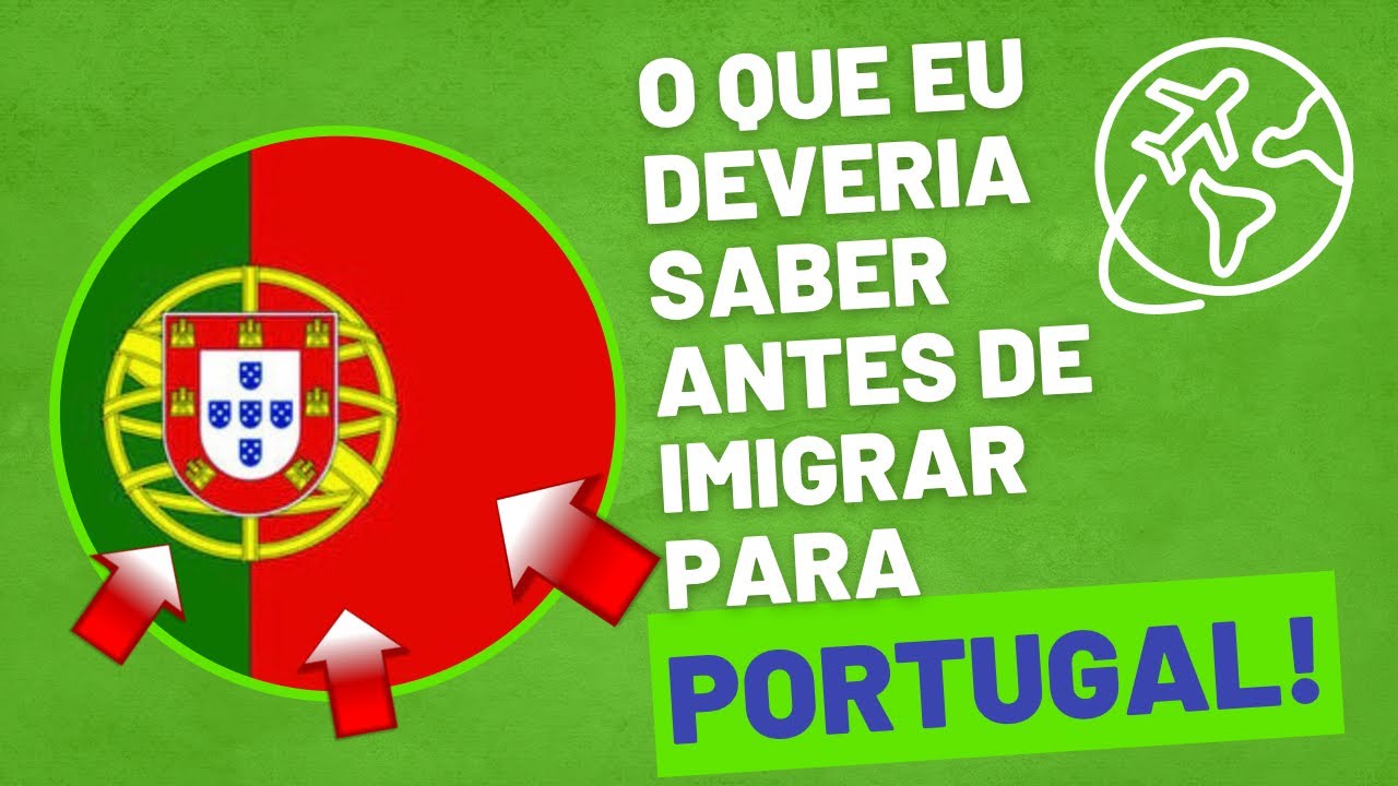 10 Dicas sobre imigrar para Portugal.