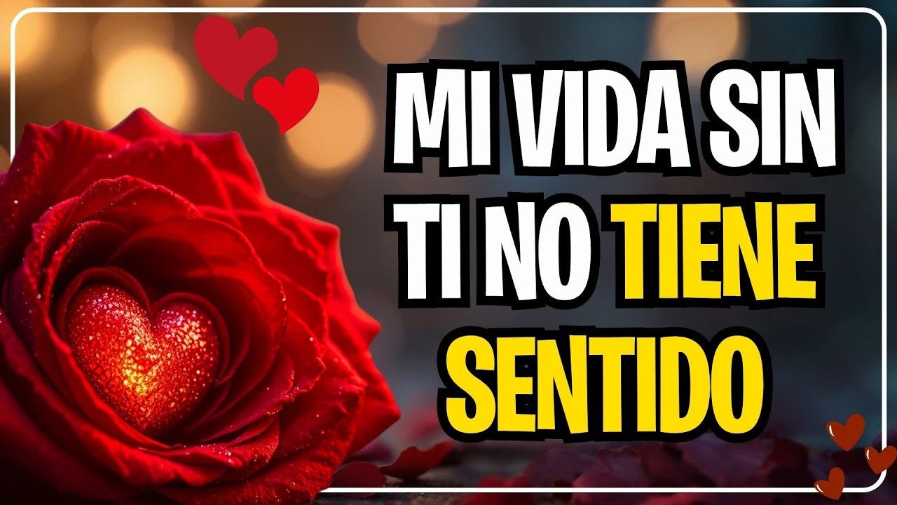 💔 MI VIDA SIN TI NO TIENE SENTIDO 😭