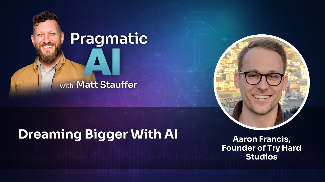 Dreaming Bigger With AI - Aaron Francis