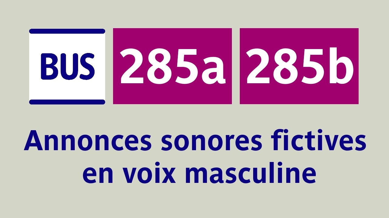 [RATP] Bus 285a/b - Annonces sonores fictives en voix masculine