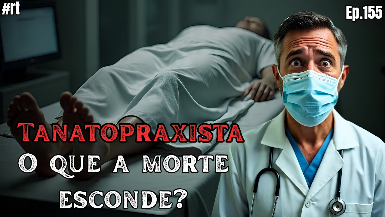 TANATOPRAXISTA: O QUE A MORTE ESCONDE? TERROR REAL