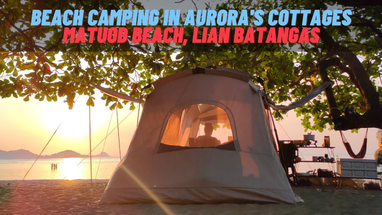 Breathtaking Beach Camping in AURORA'S COTTAGES - LIAN, BATANGAS