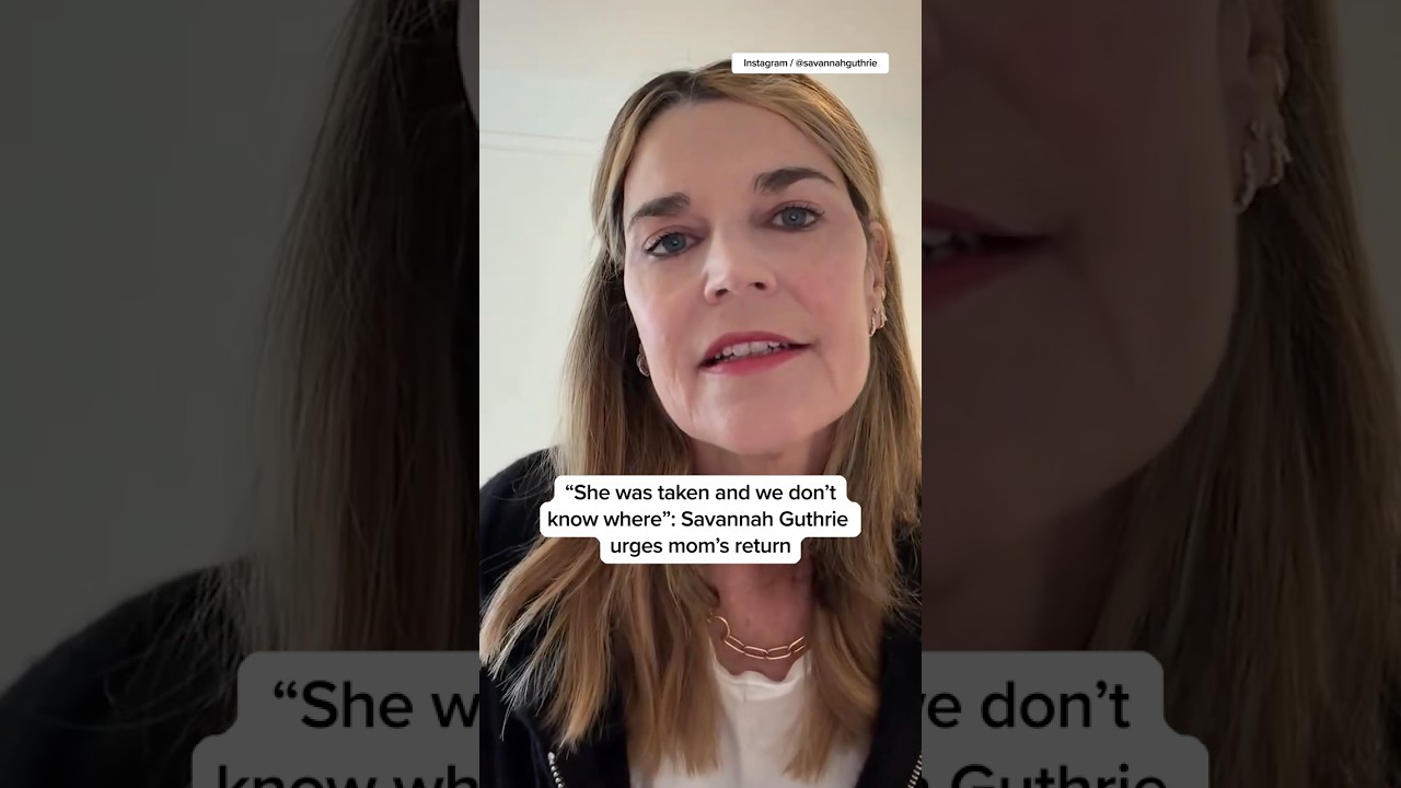 'She was taken and we don&rsquo;t know where': Savannah Guthrie urges mom&rsquo;s return
