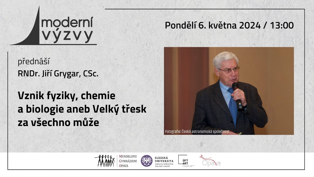 RNDr. Jiří Grygar, CSc. - Vznik fyziky, chemie a biologie aneb Velký třesk za všechno může